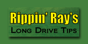 Rippin Rays Long Drive Tips